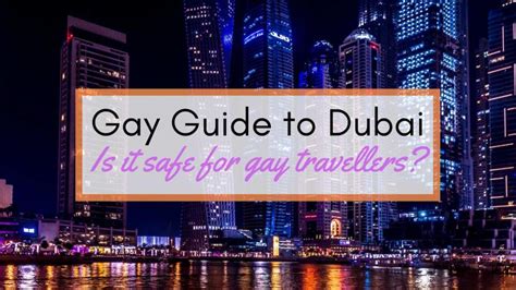 Gay Guide To Dubai, Travel Safely In Gay